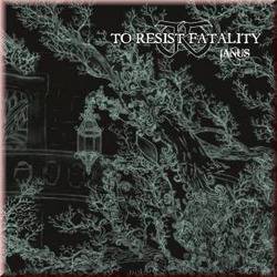 To Resist Fatality : Ianus